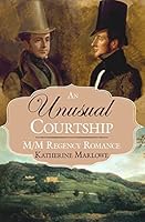 An Unusual Courtship: M/M Regency Romance 1517595770 Book Cover
