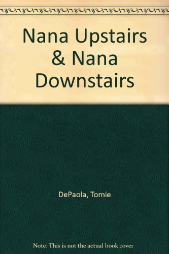 Nana Upstairs & Nana Downstairs 0439266084 Book Cover