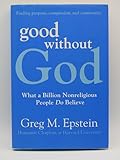 Good Without God: What a Billion Nonreligious People Do Believe