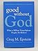 Good Without God: What a Billion Nonreligious People Do Believe