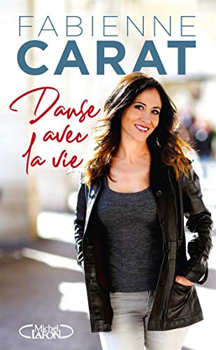 Danse avec la vie (French Edition)