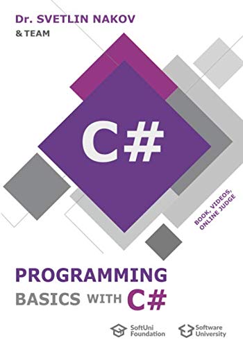 Programming Basics with C#: Comprehensive Introduction to Programming with C#: Book + Video Lessons