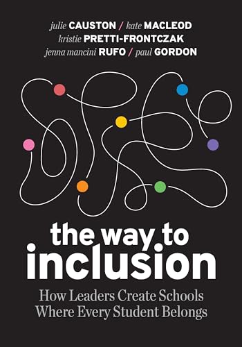 The Way to Inclusion: How Leaders Create Schools Where Every Student Belongs