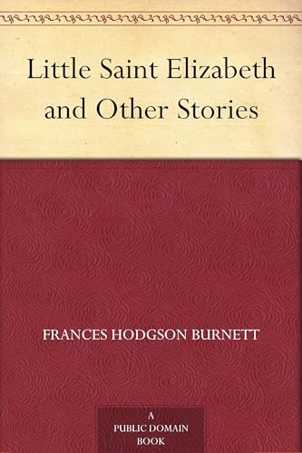 Little Saint Elizabeth and Other Stories