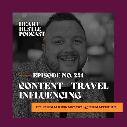 #241 - Content + Travel Influencing ft. Brian Kirkwood - @BrianTreks cover art
