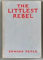 The Littlest Rebel, by Edward Peple; with Illustrations from the Motion Picture Featuring Shirley Temple B000RY8PVK Book Cover