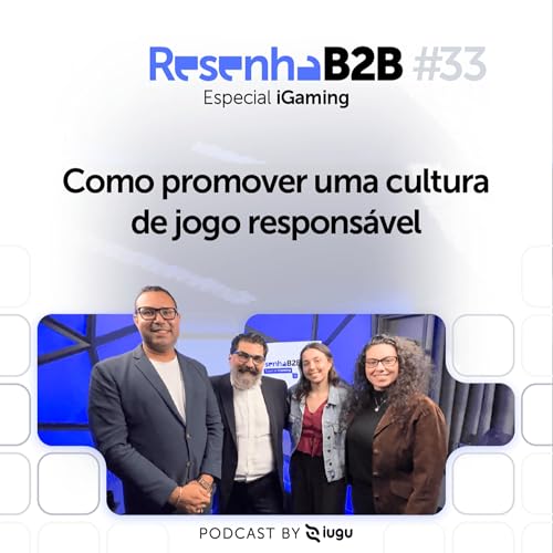 [S06] EP #33 | Especial iGaming: Como promover uma cultura de jogo respons&aacute;vel