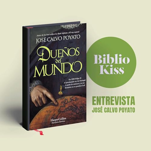 José Calvo Poyato nos trae a los "Dueños del mundo", los personajes del reinado de Felipe II donde no se ponía el Sol Podcast Por arte de portada