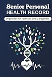 Senior Personal Health Record: Organizer for Families and Caregivers | Comprehensive Medical History Logbook | Portable Health Tracker for Elderly Care