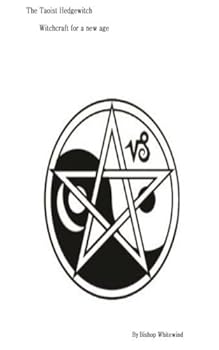 Paperback The Taoist Hedgewitch: Witchcraft for a new age Book