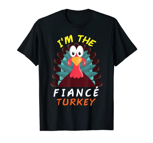 Je suis le fiancé Turquie Drôle de Thanksgiving hommes femmes enfants T-Shirt