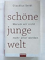 Schöne junge Welt. Warum wir nicht älter werden 3442310741 Book Cover