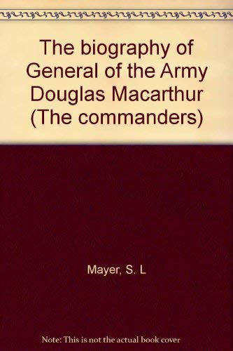 The Biography of General of the Army Douglas Ma... 0891961054 Book Cover