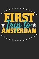 First Trip To Amsterdam: 6x9 Dot Grid Composition Notebook perfect gift for your Trip to Amsterdam for every Traveler 1070121991 Book Cover