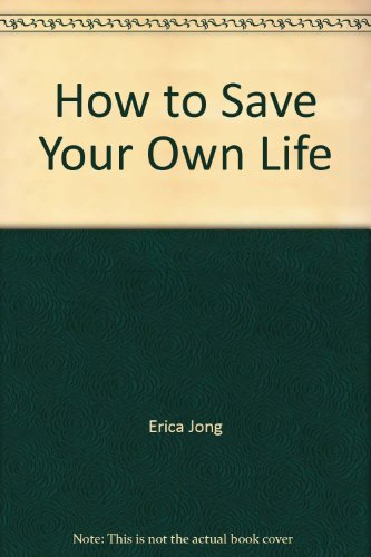 How to Save Your Own Life B000K5QEDW Book Cover