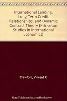 International Lending, Long-Term Credit Relationships, and Dynamic Contract Theory (Princeton Studies in International Economics) 0881652318 Book Cover