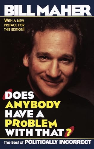 Does Anybody Have a Problem with That? The Best of Politically Incorrect