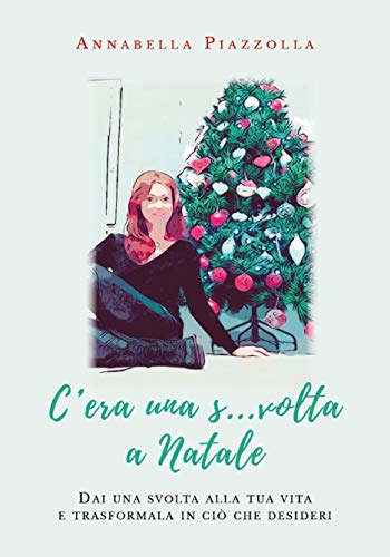 S Natale Immagini.C Era Una S Volta A Natale Italian Edition Ebook Piazzolla Annabella Amazon In Kindle Store