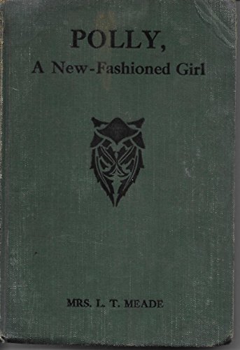 Polly, a New Fashioned Girl, Donahue Edition, 1910 B001IAVS8E Book Cover