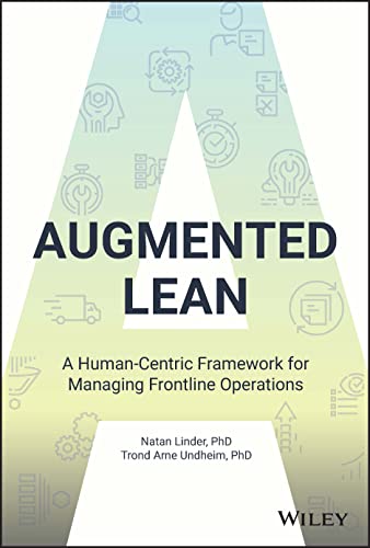 Augmented Lean - A Human-Centric Framework for Managing Frontline Operations view 2