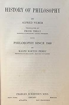 Hardcover History of Philosophy, By Alfred Weber ... Authorized Translation By Frank Thilly (Revised Edition) : With Philosophy Since 1860 Book