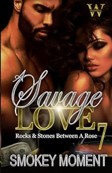 A Savage Love: (Book 7) (Rocks & Stones Between A Rose)