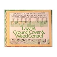 Lawns, Ground Cover and Weed Control (The Simon and Schuster step-by-step encyclopedia of practical gardening) 0671422537 Book Cover