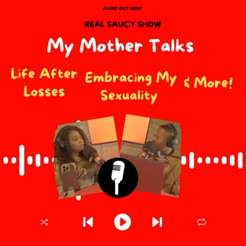 3: My Mother Discuss Life After Losses, Embracing My Sexuality & More!
