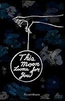 This Moon Looms For You 0578478579 Book Cover