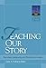 Teaching Our Story: Narrative Leadership and Pastoral Formation (Narrative Leadership Collection)