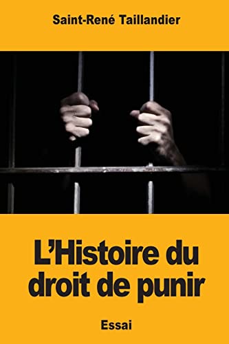 L'Histoire du droit de punir (French Edition)