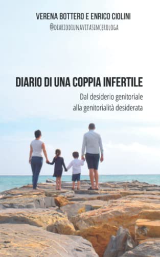Diario di una coppia infertile: Dal desiderio genitoriale alla genitorialità desiderat