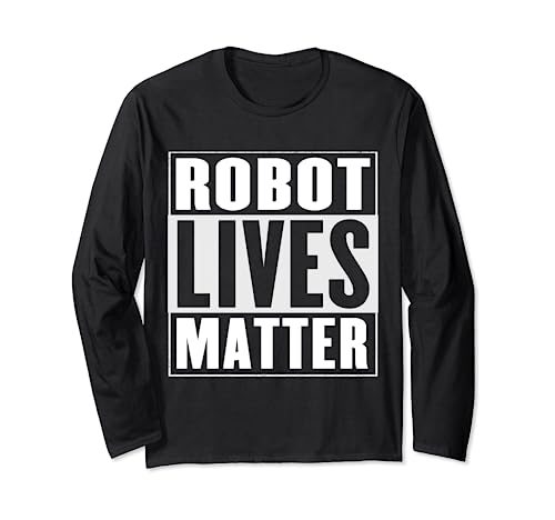 Robot Lives Matter - Camiseta divertida de robot Manga Larga