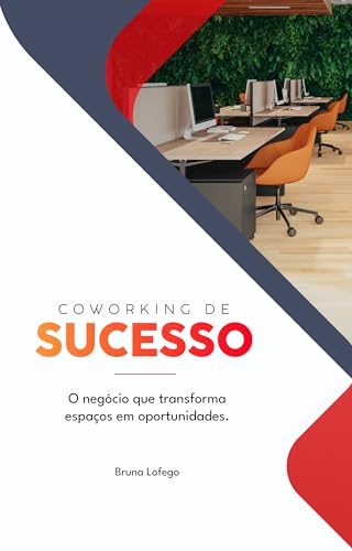 Coworking de Sucesso: O negócio que transforma espaços em oportun...