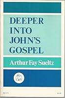 Deeper into John's Gospel 0060677643 Book Cover