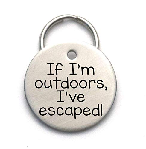 Stainless Steel Pet Tag - If I'm Outdoors I've Escaped