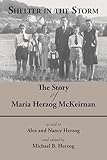 Shelter in the Storm: The Story of Maria Herzog McKeirnan