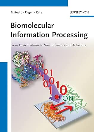 Biomolecular Information Processing: From Logic Systems to Smart Sensors and Actuators book cover