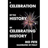 A Celebration Of The History Of Celebrating History