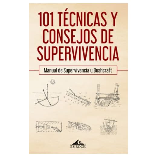 101 técnicas y consejos de supervivencia: Manual de supervivencia y bushcraft