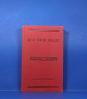 Kill or be Killed, a Record of Violence in the Early Southwest B005IYAEL8 Book Cover