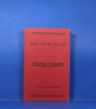 Hardcover Kill or be Killed, a Record of Violence in the Early Southwest [Unknown] Book
