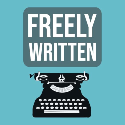 Couverture de Freely Written: Short Stories From a Simple Prompt