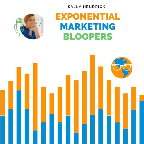 『Exponential Marketing Bloopers with Sally Hendrick』のカバーアート