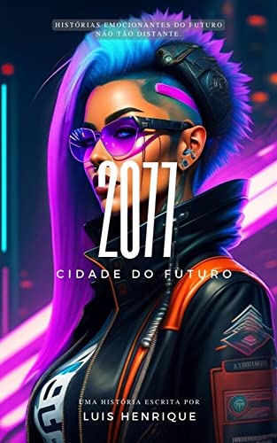 2077: A Cidade do Futuro