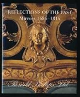 Reflections of the Past: A Major Selling Exhibition of Mirrors, 1685-1815 B000VAB3KK Book Cover