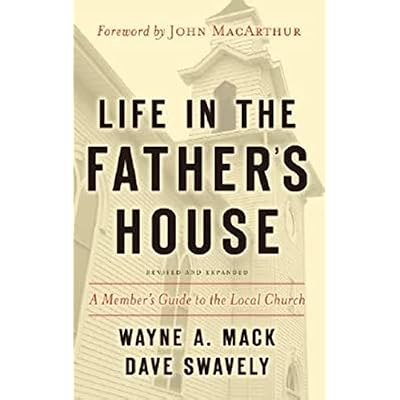 Life in the Father's House, A Member's Guide to the Local Church