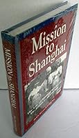 Mission to Shanghai: The Life of Medical Service of Dr. Josiah C. McCracken 0964601818 Book Cover