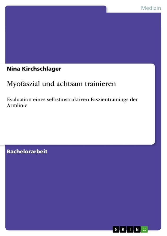 Myofaszial und achtsam trainieren: Evaluation eines selbstinstruktiven Faszientrainings der Armlinie