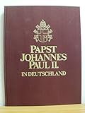 Papst Johannes Paul II. in Deutschland; Seine Begegnungen mit den Diözesen Köln, Münster, Essen, Augsburg, Speyer; Seine Wallfahrt nach Kevelaer; Die Seligsprechungen von Edith Stein und Pater Rupert Mayer;